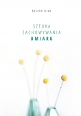 Sztuka zachowywania umiaru