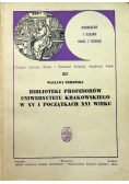 Biblioteki profesorów Uniwersytetu Krakowskiego w XV i początkach XVI wieku