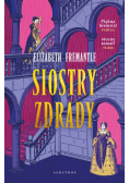 Siostry zdrady. Trylogia Tudorów Tom 2