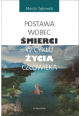 Postawa wobec śmierci w cyklu życia człowieka