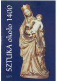 Sztuka około 1400 Tom 1