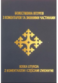 Boska Liturgia z komentarzem i częściami zmiennymi Tekst ukraińsko-polski