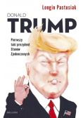 Donald Trump pierwszy taki prezydent Stanów Zjednoczonych