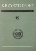 Krzysztofory Zeszyty naukowe muzeum historycznego miasta Krakowa nr 15