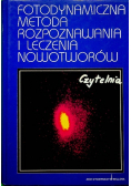 Fotodynamiczna metoda rozpoznawania i leczenia nowotworów