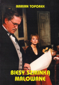 Biesy szminką malowane