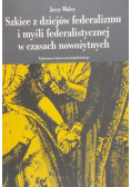 Szkice z dziejów federalizmu i myśli federalistycznej w czasach nowożytnych Dedykacja autora