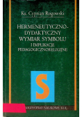 Hermeneutyczno-Dydaktyczny wymiar symbolu i implikacje pedagogicznoreligijne