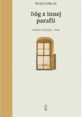 Bóg z innej parafii Wiersze z lat 1979-2022