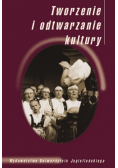 Tworzenie i odtwarzanie kultury