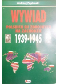 Wywiad Polskich Sił Zbrojnych na Zachodzie 1939 - 1945