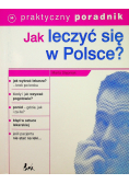 Jak leczyć się w Polsce