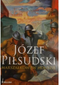 Józef Piłsudski Marszałkowi w hołdzie