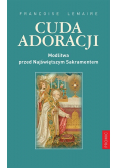 Cuda adoracji. Modlitwa przed Najśw. Sakramentem
