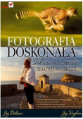 Fotografia doskonała Jak kreować magię cyfrowego obrazu