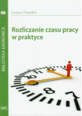Rozliczenie czasu pracy w praktyce