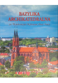 Bazylika Archikatedralna w Białymstoku