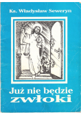 Już nie będzie zwłoki
