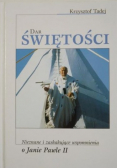 Dar świętości Nieznane i zaskakujące wspomnienia o Janie Pawle II