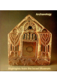 Highlights of archaeology : the Israel Museum, Jerusalem