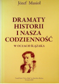 Dramaty historii i nasza codzienność w oczach ślązaka