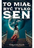 To miał być tylko sen