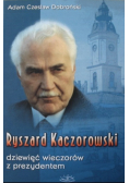 Ryszard Kaczorowski dziewięć wieczorów z prezydentem