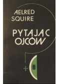 Pytając ojców