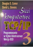 Sieci komputerowe TCP IP Programowanie w trybie klient serwer Wersja BSD 3