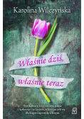 Właśnie dziś właśnie teraz