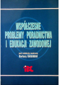 Współczesne problemy poradnictwa i edukacji zawodowej