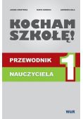 Kocham szkołę  przewodnik nauczyciela 1