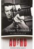 ADHD Tymon Tymański Autobiografia