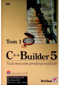 C++ Builder 5 Vademecum profesjonalisty Tom I