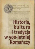 Historia kultura i tradycja w 500 letniej Komańczy