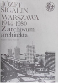 Warszawa 1944 1980  Z archiwum architekta