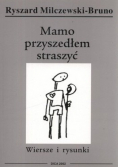 Mamo przyszedłem straszyć