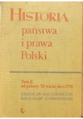 Historia państwa i prawa Polski Tom II od połowy XV wieku do roku  1795
