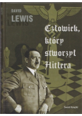 Człowiek który stworzył Hitlera