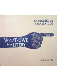 Zaprojektuj i naszkicuj Wyjątkowe litery
