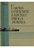 Umowa o przewóz ładunku droga morska