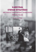 Kardynał Stefan Wyszyński. Arcybiskup warszawski i gnieźnieński, prymas Polski