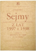 Sejmy z lat 1957 i 1598 część I bezowocny sejm z 1597 roku