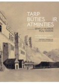 Tarp buties ir atminties