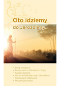 Oto idziemy do Jerozolimy