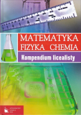 Kompendium licealisty Matematyka , fizyka, chemia
