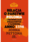 Relacja o państwie Polonia i prowincjach połączonych z tą koroną