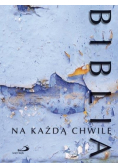 Biblia na każdą chwilę