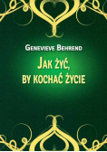 Jak żyć by kochać życie