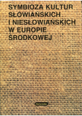 Symbioza kultur słowiańskich i niesłowiańskich w Europie Środkowej